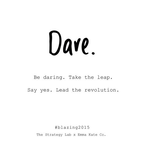 Top 5 tips for a blazing 2015 #quote #inspiration #dare #dream #2015 #calendar #thestrategylab #emmakateco #typography #design Daring Quotes, Positive Vibes Quotes, Dare To Dream, Notable Quotes, Quotes About Everything, Life Quotes Pictures, Poetry Words, Morning Motivation, Some Words