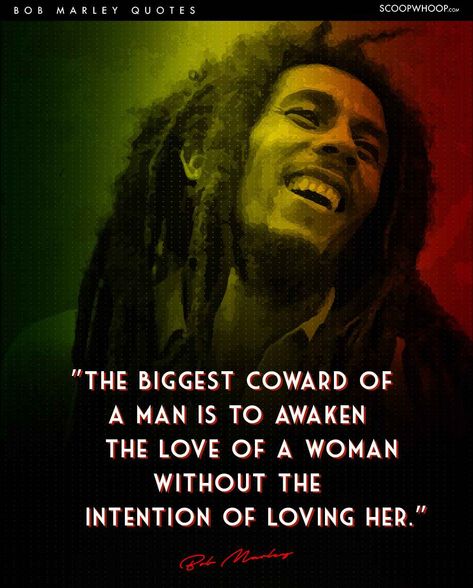 15 Bob Marley Quotes That Tell Us Why Life Is All About Living In The Moment Frases Do Bob Marley, Bob Marley Love Quotes, Best Bob Marley Quotes, Bob Marley Legend, Guy Friendship Quotes, Marley Quotes, Bob Marley Pictures, Nesta Marley, Living In The Moment