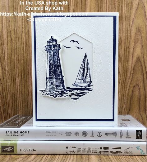 Stampin Up Sailing Home, Men Birthday Cards, Beach Themed Cards, Lighthouse Cards, Stampin Up Dies, Cards For Guys, Men Cards, Stampin Up 2022, Man Cards