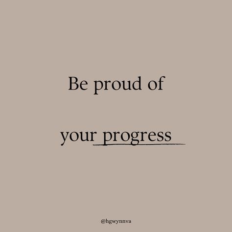 How To Be Proud Of Yourself, Proud Quotes Achievement, Being Proud Of Yourself Quotes, Make Your Self Proud, Quotes Achieving Goals, Be Proud Of Your Accomplishments, Quotes About Progress Motivation, Achieved Goals Quote, Be Proud Of Your Progress