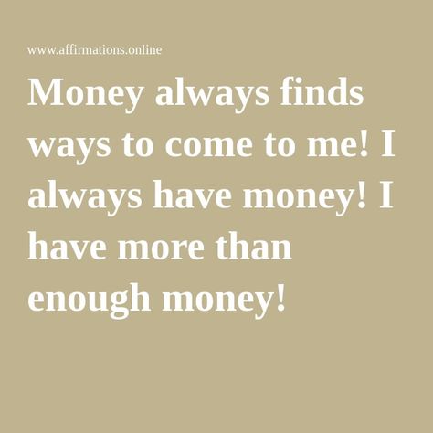 Money always finds ways to come to me! I always have money! I have more than enough money! Money Is Coming To Me, Subliminal Visualization, I Like Money, Me Affirmations, I Attract, Ready To Receive, Enough Money, More Than Enough, Come To Me