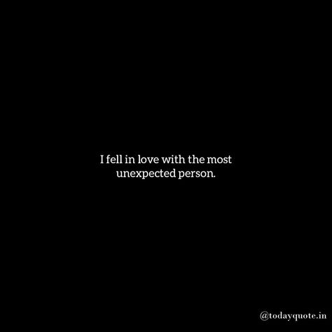 Love Quotes Finally Found Love Quotes, Quotes On Unexpected Love, Quotes About Love Ending, Unconfessed Love Quotes, Falling For Him Quotes Unexpected, Fall In Love Quotes Unexpected, Unspoken Love Quotes, Falling In Love Quotes Unexpected, Someone New Quotes