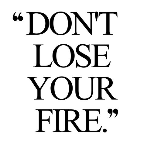 don't lose your fire http://www.spotebi.com/workout-motivation/dont-lose-your-fire-exercise-and-training-quote/ Senior Party, Training Quotes, Dont Lose Yourself, Great Inspirational Quotes, Lower Body, Fitness Quotes, Wise Quotes, Cardio Workout, Healthy Happy