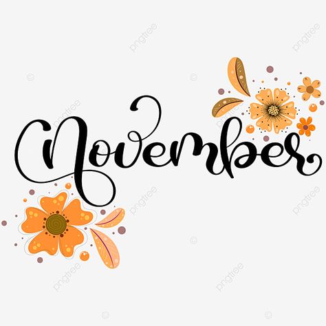 Hello November Month, November Clipart, Lettering With Flowers, Hello June, Hello April, Hello August, Hello March, Hello November, November Month