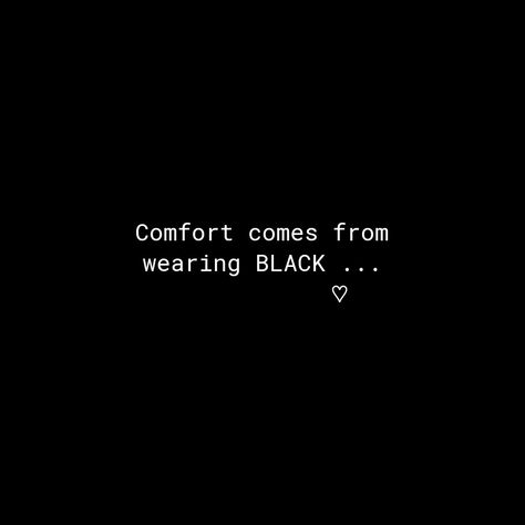 I Love Black Color Quotes, Black Lover Caption For Instagram, Quotes About Wearing Black, Love For Black Colour Quotes, Black Love Captions, Men In Black Quotes, Black Color Captions Instagram, Moody Quotes Feelings, Black Clothes Captions Instagram