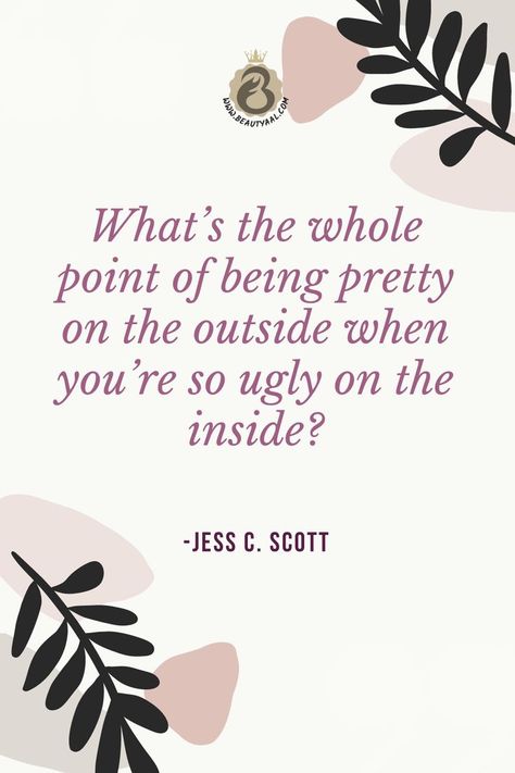 Whats the whole point of being pretty on the outside when youre so ugly on the inside
--
JESS C.SCOTT
-- Inside Quotes, Being Ugly, Quote Of The Day, The Whole, Dreaming Of You, The Outsiders, Quotes