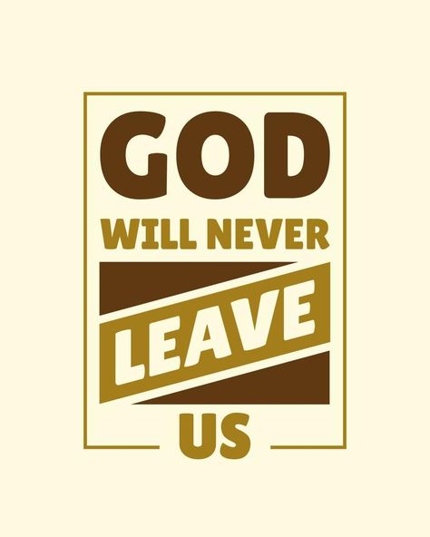 God will never leave us. Typography quotes. Bible verse.  Motivational words. Christian poster Christian Words, Quotes Bible Verse, Bible Verse Typography, Christian Typography, Poster Christian, Christian Poster, Wallpaper Mobile, Quotes Bible, Christian Posters