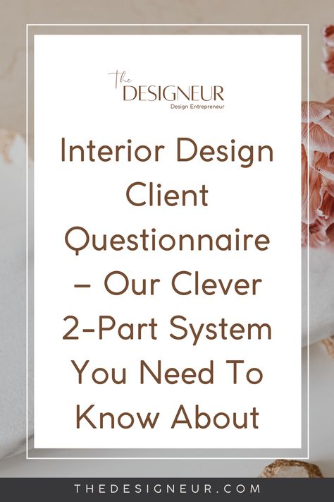 Interior Design Client Questionnaire - Our Clever 2-Part System You Need To Know About 3 Questionnaire Design, Client Questionnaire, Interior Design Tools, Client Onboarding, Questionnaire Template, Interior Design Consultation, Onboarding Process, Interior Design Boards, Business Process