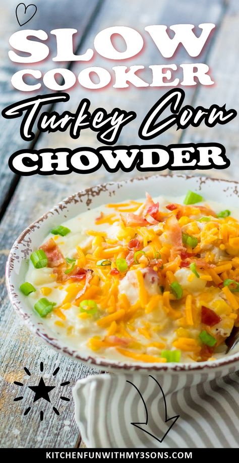 Turkey Corn Chowder Crockpot, Turkey Corn Chowder Soup, Corn Chowder Crockpot, Turkey Corn Chowder, Slow Cooker Corn Chowder, Corn Recipes Side Dishes, Soup Crockpot, Crockpot Soup, Chicken Corn Chowder