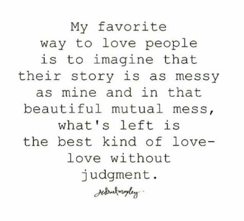 Love without judgement. Judgement Quotes, Without Judgement, Quote Artwork, Quote Iphone, Lovely Quote, Writing Words, Better Life Quotes, Verse Quotes, Love People