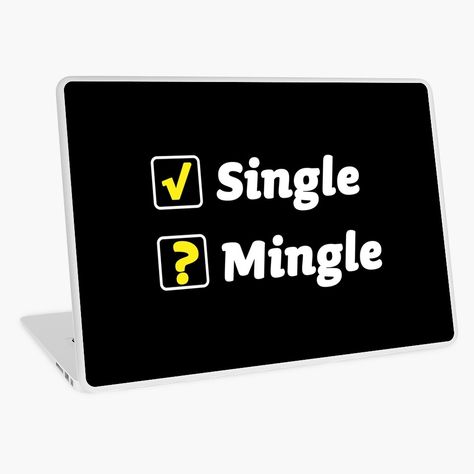 Get my art printed on awesome products. Support me at Redbubble #RBandME: https://www.redbubble.com/i/laptop-skin/Single-And-Ready-To-Mingle-funny-by-designbykev/108006513.6EA4Y?asc=u Single Mingle, Single And Ready To Mingle, Laptop Skin Design, Looking For Love, Laptop Skin, Sell Your Art, Vinyl Decal Stickers, Awesome Products, My Art