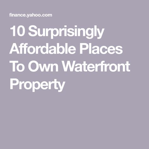 10 Surprisingly Affordable Places To Own Waterfront Property Grand Isle, Ocean Front Property, West New York, Out Of Reach, Waterfront Property, Southern Hospitality, Lake Erie, Beach Getaways, How To Buy Land