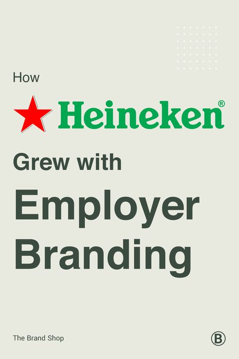 How Heineken Grew with Employer Branding Employer Branding Social Media, Awards Branding, Employer Branding Campaign, Employee Branding, Internal Comms, Recruitment Marketing, Branding Strategies, Corporate Awards, Brand Recognition