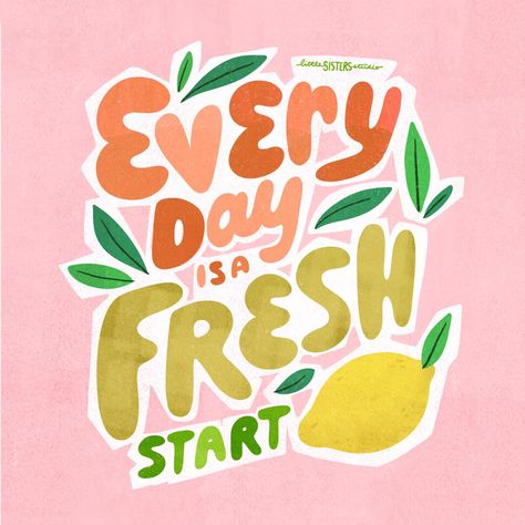 Every day is a fresh start | lettering, hand lettering, lemon illustration Every Day Is A Fresh Start, Hand Lettering Illustration, Spring Sayings, Fresh Sends, Lemon Illustration, Letter Illustration, Ipad Inspo, Illustration Lettering, Floral Quotes