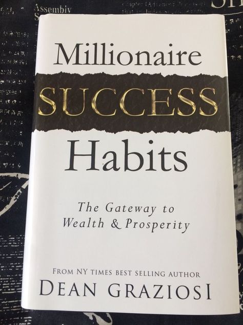 Millionaire Success Habits by Dean Graziosi Dean Graziosi, Habits Book, Millionaire Success Habits, Habit Books, Success Books, Wealth And Prosperity, Life Changing Books, Become Successful, Success Habits