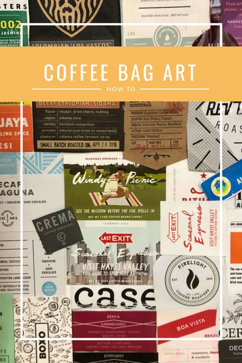 How To Make a Collage of Used Coffee Bags Coffee Bag Crafts, Different Kinds Of Coffee, Coffee Bean Art, Nitro Coffee, Your Trash, Coffee Bags, Best Beans, Coffee Health Benefits, Bag Art