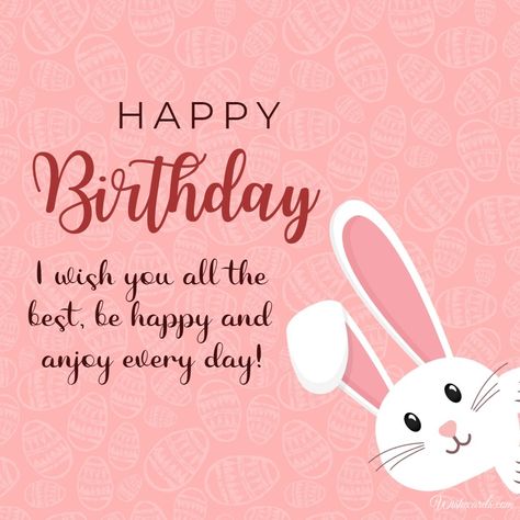 Cool Happy Birthday Images, Birthday Bunny, Cute Bunnies, Wish Quotes, Happy Birthday Images, Birthday Images, Wonderful Words, Free Birthday Stuff, Funny Cards