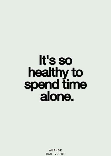 Spending Time By Yourself Aesthetic, Spend Some Time Alone, How To Spend Time Alone, Living Alone Vibes, Spending Time Alone, Spend Time Alone, Independent Girl, Time Alone, Everyday Quotes