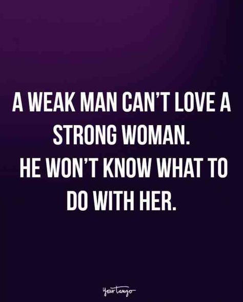 "A weak man can't love a strong woman. He won't know what to do with her." #strong-women #single #single-quotes #quotes Follow us on Pinterest: www.pinterest.com/yourtango Familia Quotes, Alpha Female Quotes, Weak Man, Tattoo Quotes About Strength, Weak Men, A Strong Woman, Beth Moore, John Maxwell, Single Quotes