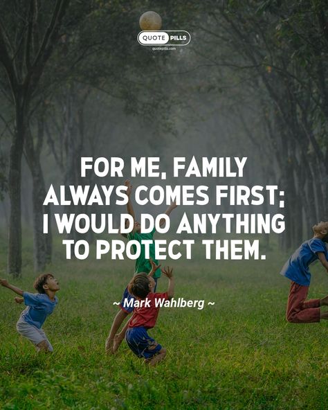 “For me, family always comes first; I would do anything to protect them.” ~ Mark Wahlberg ~ For those who prioritize family, their loved ones become their top priority, and they are willing to make any sacrifices necessary to ensure their well-being. This quote emphasizes the profound bond and unwavering commitment within a family unit, where love and protection serve as the cornerstone of their existence. #family values #loyalty #togetherness Sacrifice Quotes, Family Comes First, Family Unit, Family Units, Mark Wahlberg, Motivational Thoughts, Family Values, Top Priority, Family Quotes