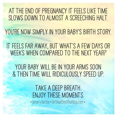 Great reminder during the end of pregnancy! End Of Pregnancy Quotes, Parenthood Quotes, Birth Quotes, Weeks Of Pregnancy, Doula Training, Prepare For Labor, Birth Affirmations, Pregnancy Labor, Hospital Birth