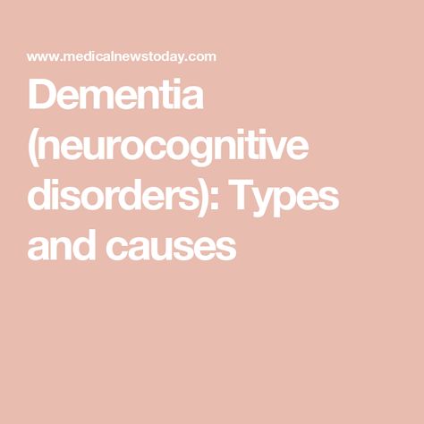 Dementia (neurocognitive disorders): Types and causes Neurocognitive Disorders, Cognitive Domain, Parkinson Disease, Lewy Body, Body Attack, Cerebrospinal Fluid, Aging Population, Disease Symptoms, Reasoning Skills