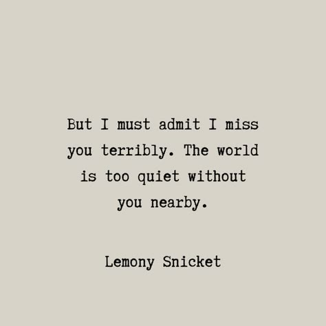 Lemony Snicket Quotes I Will Love You, Lemony Snicket I Will Love You, For Beatrice Lemony Snicket, Quotes Lemony Snicket, Lemony Snicket Quotes Beatrice, Lemony Snicket Aesthetic, Asoue Quotes, Lemony Snicket Series, Lemony Snicket Quotes