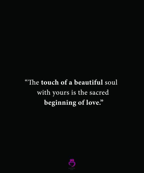 “The touch of a beautiful soul with yours is the sacred beginning of love.” #relationshipquotes #womenquotes Sacred Love Quotes, Sacred Love, A Beautiful Soul, Soulmate Quotes, Speak The Truth, Beautiful Soul, Relationship Quotes, Soulmate, Of Love