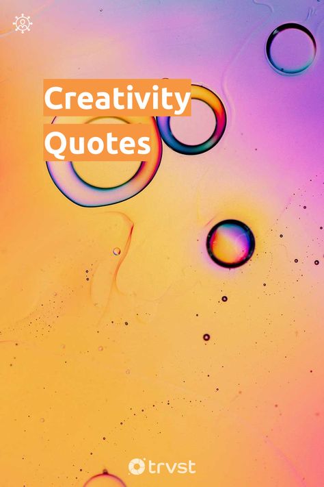 45 Inspiring Creativity Quotes To Get In The Flow Creative Quotes Design Ideas, Creating Quotes Creativity, Creative Mind Quotes, Caption For Teachers, Creative People Quotes, Attractive Quotes, Rest Quotes, Human Life Cycle, Quotes Work