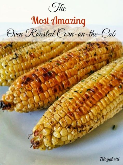 Roasted Corn On The Cob, Corn In The Oven, Oven Roasted Corn, Grilled Corn On The Cob, Easy Oven, Roasted Corn, Grilled Veggies, Corn On The Cob, Grilled Corn