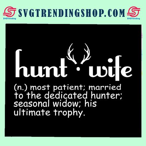 Hunters Wife, Wife Svg, Hunting Season, Trending Svg, Silhouette Files, Cricut Svg, Hunting, Cricut, Instant Download