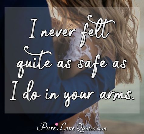 Safe In Your Arms, Sweet Love Notes, Place Quotes, Heart Touching Love Quotes, Comfort Quotes, Love Is When, In Your Arms, Love Facts, 12 Signs