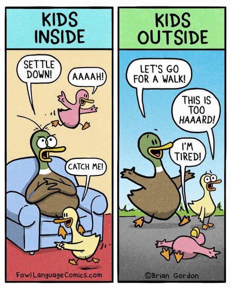 Kids inside vs. Kids outside. This is so disgustingly accurate Citation Parents, Brian Gordon, Fowl Language Comics, Fowl Language, Scary Mommy, Parenting Memes, Life Quotes Love, Family Humor, Being A Mom