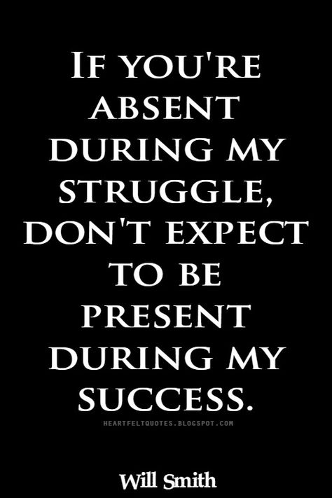 If you're absent during my struggle Life Struggles, Work Quotes Funny, Work Quotes Inspirational, Motivation Positive, Dream Quotes, My Struggle, Funny Quotes About Life, Markiplier, Work Quotes