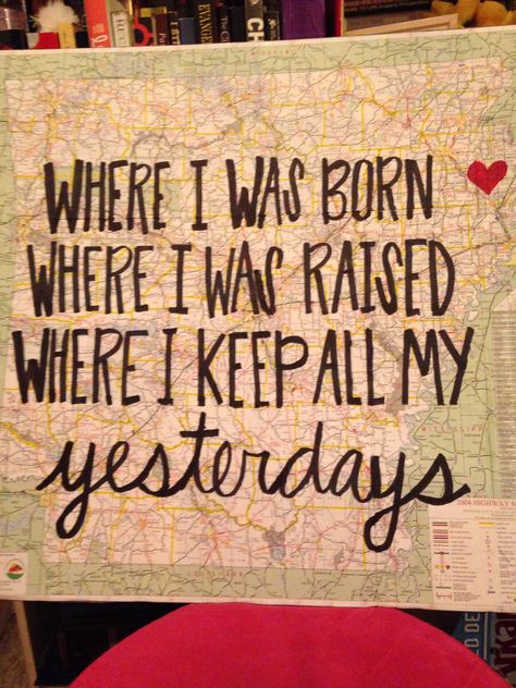 Great music quote and a heart over my hometown and the surrounding area because my hometown is tiny so otherwise the heart would be the size of sprinkle :) Hometown Quotes, Country Music Quotes, Country Quotes, Local Community, A Sign, Music Quotes, Music Is Life, The Community, Country Music