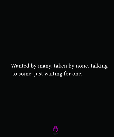 Wanted by many, taken by none, talking  to some, just waiting for one. #relationshipquotes #womenquotes Patiently Waiting Quotes, Waiting For The Right One, Waiting Quotes, Inspirational Quotes With Images, Waiting For Someone, Patiently Waiting, Book Writing, Personal Quotes, Waiting For Him