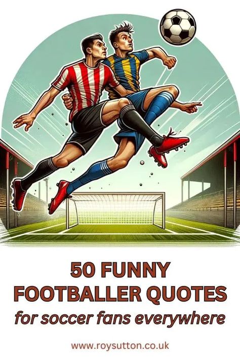 50 Funny footballer quotes for soccer fans everywhere - Roy Sutton Funny Soccer Quotes, Soccer Quotes Funny, Left Winger, Funny Soccer, Michael Owen, Funny One Liners, Football Or Soccer, English Games, Soccer Funny