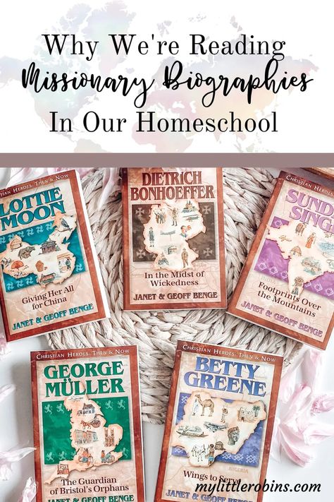 Homeschooling With Missionary Biographies - My Little Robins Biblical Homeschooling, Teaching Biographies, Living Books For 1st Grade, Activity Book, Christian Homeschool Reading List, Missionary Stories For Kids, Biography Picture Books, Literature Based Homeschool, Christian Missionary