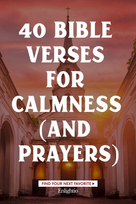 40 Bible Verses for Calmness (and Prayers) Scripture For Comfort And Peace, Prayer Verses Scriptures, Best Psalms Bible Verses, Scriptures For Faith In God, Spiritual Warfare Prayers Scriptures, Prayer For Letting Go, Gods Forgiveness, Inspirational Quotes God Faith, Prayer For Students