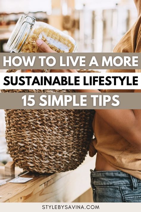 How To Live A More Sustainable Lifestyle – 15 Simple Tips How To Live More Sustainably, How To Be Environmentally Friendly, Sustainable Lifestyle Aesthetic, Sustainable Living Aesthetic, Sustainable Living For Beginners, Sustainability Quotes, Live Sustainably, Living Sustainably, Environmentally Friendly Living