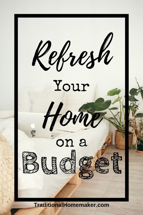 Refresh Home On A Budget, Home Refresh On A Budget, Ways To Refresh Your Home, Traditional Homemaking, Homemaking Hacks, Vintage Homemaking, Biblical Homemaking, Frugal Homemaking, Homemaking Ideas