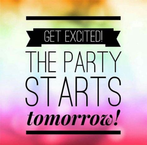 Party starts tomorrow Party Starts Tomorrow, Facebook Party Games, Scentsy Facebook Party, Norwex Party, Pure Romance Party, Pampered Chef Party, Thirty One Party, Mary Kay Party, Scentsy Consultant Ideas