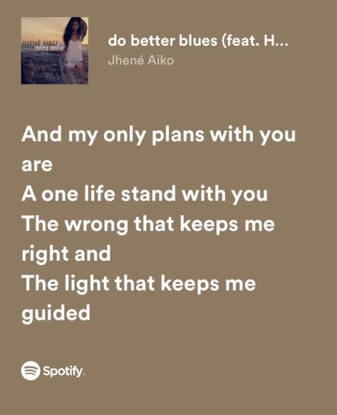 Do Better Blues Jhene Aiko, Do Better Blues Pt 2 Jhene Aiko, Jhene Aiko, Song Lyric Quotes, Senior Quotes, Cool Lyrics, Slick Hairstyles, One Life, Pretty Lyrics