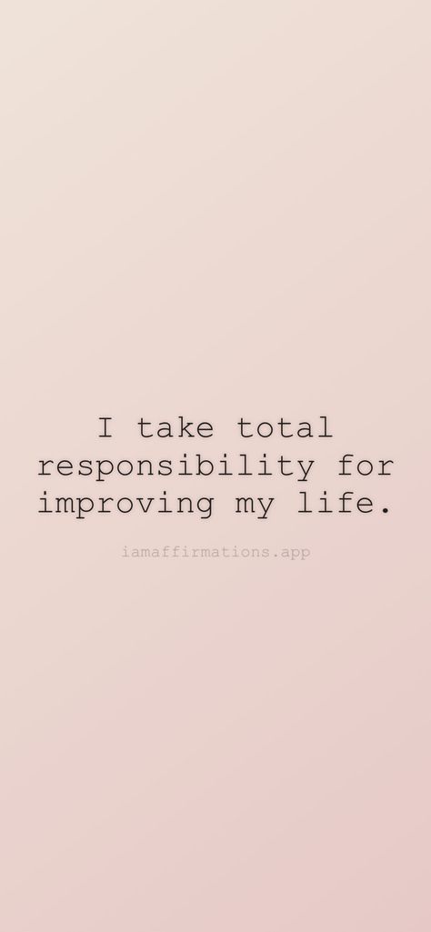 Only You Are Responsible For Your Life, I Am My Biggest Critic, Im Responsible For My Happiness, I Am Responsible For My Life, I Am Responsible For My Own Happiness, Taking Responsibility For Your Life, I Am In Charge Of My Life, Take Responsibility Quotes, Responsibility Quotes