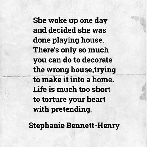 She woke up one day and decided she was done playing house #stephaniebennetthenry #slwords #slwriting #poetryofsl She Woke Up Different, Stephanie Bennett, Impactful Quotes, Different Quotes, Prayer Book, Daily Motivation, Better Life, Inspire Me, Inspirational Words