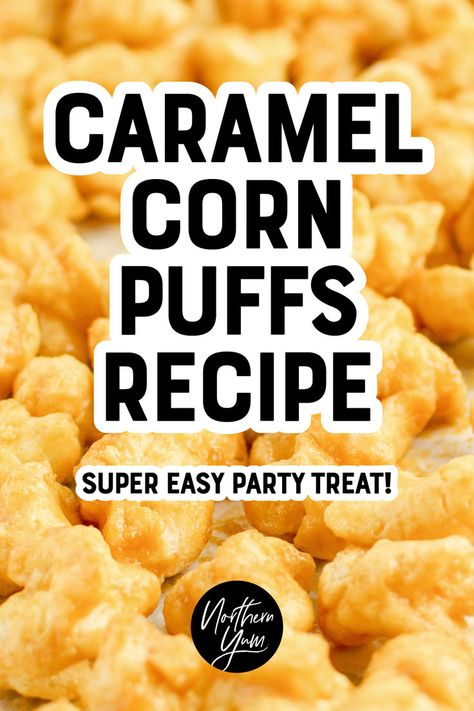 Caramel Corn Puffs Recipe - Super Easy Party Treat text overlay with caramel corn in the back Salty Party Snacks, Caramel Puffed Corn Recipe, Easy Caramel Corn Recipe, Puffed Corn Recipes, Caramel Corn Easy, Easy Party Treats, Caramel Puff Corn, Puff Corn, Caramel Corn Recipes