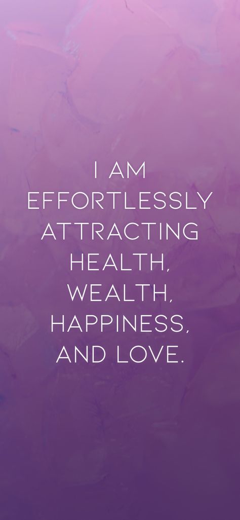 I am effortlessly attracting health, wealth, happiness, and love. From the I am app: https://iamaffirmations.app Health Wealth And Happiness Quote, Health Affirmation Wallpaper, Health Wealth Love And Happiness, Health And Wealth Quotes, Wealth Vision Board Photos, Health And Wealth Affirmations, Wealth Affirmations Wallpaper, Happiness Vision Board Law Of Attraction, Affirmation Wallpaper Purple