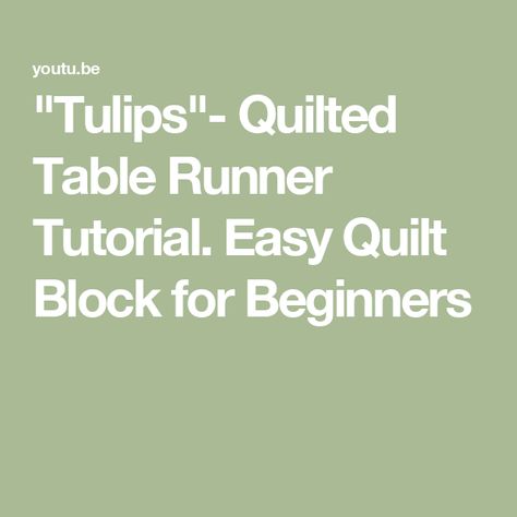 "Tulips"- Quilted Table Runner Tutorial. Easy Quilt Block for Beginners Tulip Table Runner, Table Runner Tutorial, Patchwork Blocks, Tulip Table, Easy Quilt, Different Stitches, Quilt Block Tutorial, Quilted Table Runner, Quilted Table