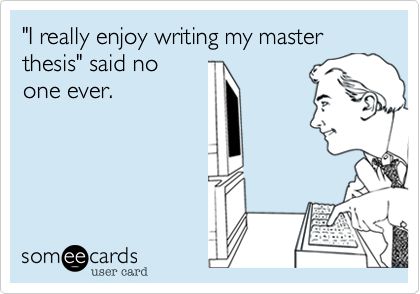 'I really enjoy writing my master thesis' said no one ever. Graduate School Humor, Grad School Problems, Dissertation Motivation, Phd Humor, Phd Life, Master Thesis, Thesis Writing, Grad Student, Graduation Funny