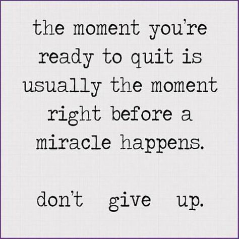 Frustration Quotes, Hope Quotes Inspirational, Giving Quotes, Giving Up Quotes, True Faith, Don't Quit, Feel Like Giving Up, Believe Quotes, 10th Quotes